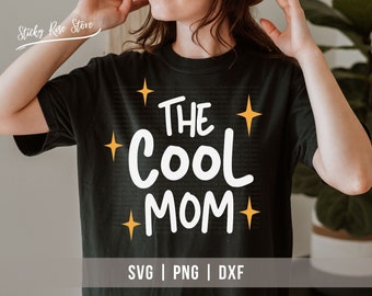 The Cool Mom SVG PNG, Mom Life Svg, Mama Sublimation, Mothers Day SVG, Cute Mom Shirt Svg, Cricut Cut File - Silhouette, Svg Png Dxf Files