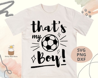 That's My Boy Soccer SVG PNG, Soccer Mom Shirt with Numbers svg, Soccer Dad Tees, Svg Files for Cricut, Digital Download File for T-Shirt