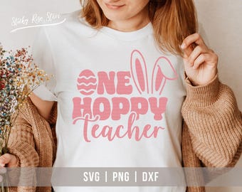 Easter Egg One Hoppy Teacher Svg Png, Teacher Bunny Svg, Teacher Easter Svg, Happy Easter Svg, Easter Gift Teacher Shirt Svg Cricut Cut File