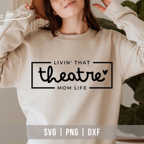 Livin That Theatre Mom Life Svg Png Dxf, Theater Mom Svg, Theatre Svg, Drama Mama Shirt, Cut File for Cricut - Silhouette, Svg Png Dxf Files