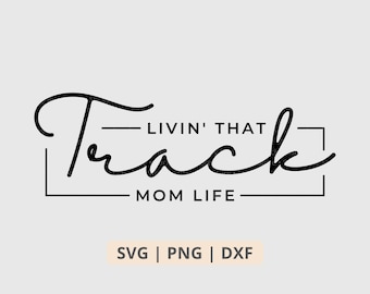 Livin That Track Mom Life Svg Png, Track Mom Svg, Track and Field Svg, Track Shirt Sublimation Png, Cut File for Cricut, Digital Download