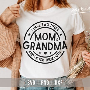 Ik heb twee titels moeder en oma en ik rock ze allebei SVG PNG, Mother's Day SVG, Mom Svg, Grandma Svg, Cricut Cut File, Svg Png Dxf Files