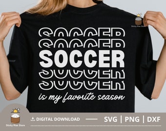 Soccer Is My Favorite Season Svg, Soccer Svg, Soccer Mom Svg, Soccer Shirt Svg, Soccer Cut File for Cricut Silhouette, Svg Png Dxf Files