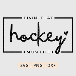 Livin That Hockey Mom Life Svg Png, Hockey Mom Svg, Hockey Svg, Hockey Mama Shirt Sublimation Png, Cut File for Cricut, Digital Download