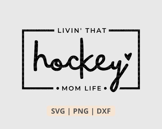 Livin That Hockey Mom Life Svg Png, Hockey Mom Svg, Hockey Svg, Hockey Mama Shirt Sublimation Png, Cut File for Cricut, Digital Download