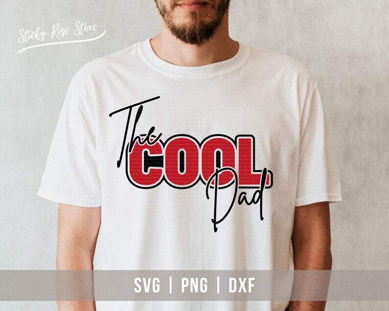 The Cool Dad SVG PNG, Fathers Day SVG, Funny Dad Shirt Svg, Father's ...