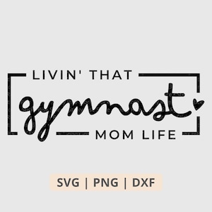 Livin That Gymnast Mom Life Svg Png, Gymnastik Mama Svg, Gymnastik Svg, Mama Shirt Sublimation Png, Cut Datei für Cricut, Digitaler Download