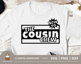 New To The Cousin Crew Svg Png, Cousin Svg, Cousin Squad Png, Family Reunion Shirt, Cousin Team Svg, Cut File for Cricut, Digital Download