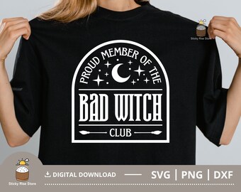 Proud Member Bad Witch Club SVG, Funny Halloween Shirt Humor, Svg Cricut Cut File (Digital Download)