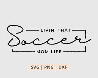 Livin That Fußball Mama Leben SVG Png, Fußball Mama svg, Fußball svg, Fußball Shirt Sublimation Png, geschnittene Datei für Cricut Digital Download Files