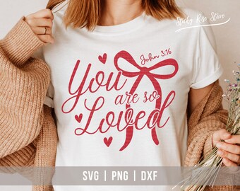 You Are So Loved John 3:16 Svg Png, Christian Valentine Svg, Valentine Day Png, Valentine Coquette Bow Christian Shirt Svg Cricut Cut File
