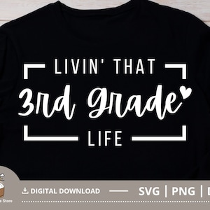 Livin That 3rd Grade Life SVG, Third Grade SVG, 3rd Grade Teacher Shirt, Back to School Svg, Cut File for Cricut, Digital Download File