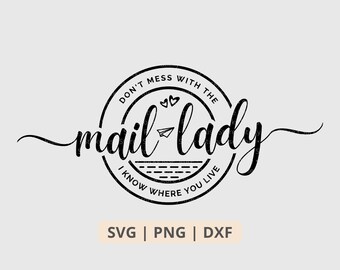 Leg dich nicht mit der Mail Lady SVG an, lustige Frauen Post Beförderer SVG, Post Arbeiter druckbare Png, SVG-Datei für Cricut, digitaler Download Dateien
