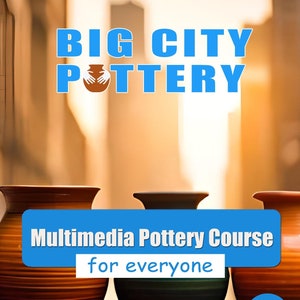 Easy Wheel Throwing - A Multimedia Pottery Course with video - Big City Pottery - A Step-by-Step Guide to Mastering the Art of Ceramics.