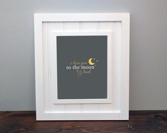 I love you to the moon and back, Digital Download, 8 x 10", Baby Nursery, Child's Bedroom
