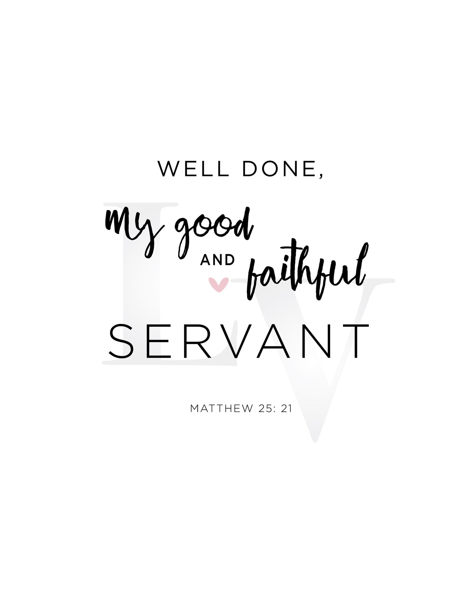 well done my good and faithful servant well done my good and faithful servant