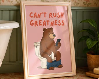 Can't Rush Greatness, Bear On The Toilet Print, Funny Animal Bathroom Wall Art, Toilet Room Decor