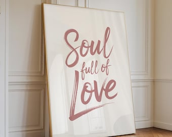 Soul Full Of Love, Positive Wall Art Print, Dopamine Decor, Typography Print, Cozy Home Decor