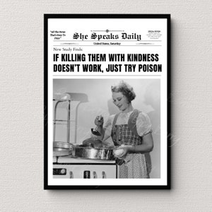 If Killing Them With Kindness Doesn't Work Use Poison, Newspapers Print, Sarcastic Print, Trendy Room decor, Photo Print, Kitchen Decor