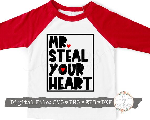 Mr Steal Your Heart SVG Digital Cut 