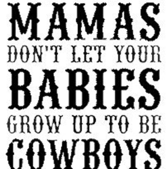 Mommas Don t Let You Babys Grow Up To Be Cowboys Svg File Etsy mommas-don-t-let-you-babys-grow-up-to-be-cowboys-svg-file-etsy