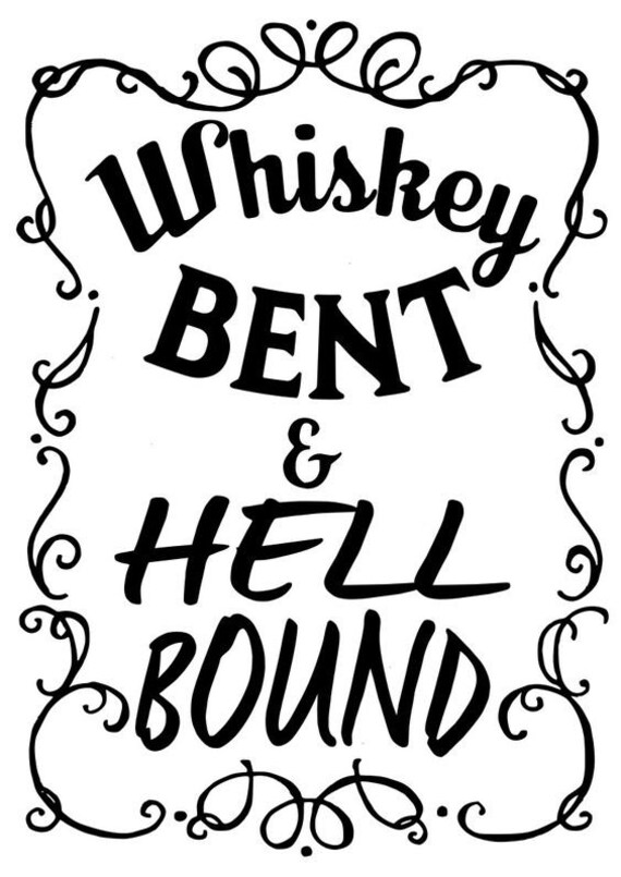 whiskey bent hell bound whiskey bent hell bound