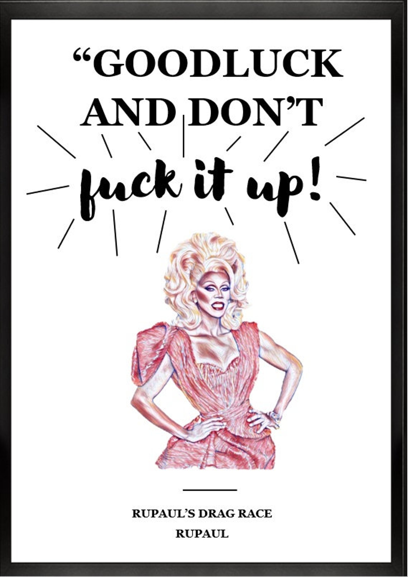 Rupaul Drag Race Inspired Quote Print Poster Decorative Item Framed