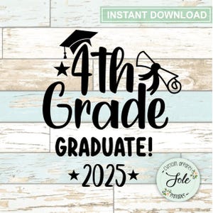 Fourth Grade Class 2025 School Graduation- 4th Grade Graduate-Cricut- Instant Download File- PNG- SVG.