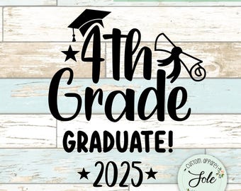 Fourth Grade Class 2025 School Graduation- 4th Grade Graduate-Cricut- Instant Download File- PNG- SVG.