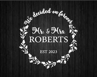 We Decided on Forever SVG PNG for Cricut and Silhouette, Mr & Mrs Svg, Wedding Svg, Bride Groom Svg, Mr Mrs Monogram Svg, Name Wreath Svg