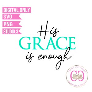 La sua grazia è sufficiente SVG / Christian svg / Faith svg / Gods Grace SVG PNG Studio.3 File di taglio per Cricut Silhouette Brother