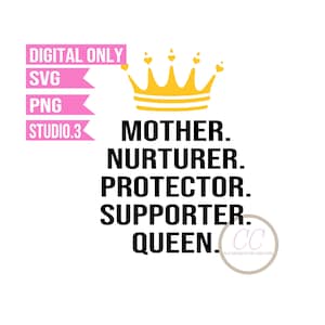 Mother&#39;s Day SVG | Mother svg | Mother Nurturer Supporter Protector Queen svg png Cut File for Cricut Silhouette Brother