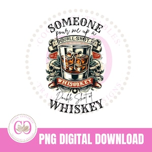 Versez-moi une double shot de whisky | Fichier PNG numérique | Conception de citation de tshirt whisky