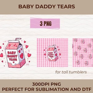 Baby Daddy tears, daddy tears png, tears juice box png, womens valentines day svg, funny valentines day png