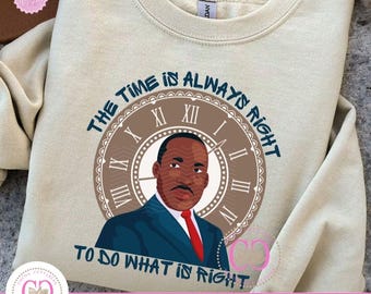 Martin Luther King Jr Time Is Always Right PNG | MLK Black History Sublimation (Digital Download)
