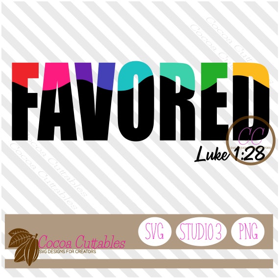 Download Favored Svg Favored Scripture Svg Luke 1 28 Svg Etsy