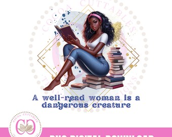 Black Woman Book lover Png, Well-read Woman Is Dangerous PNG , Book lover clipart, Girl reading book clipart, Book lover black woman Png