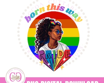 Born This Way Pride Month PNG, Black Gay Woman LGBT (Digital Download)