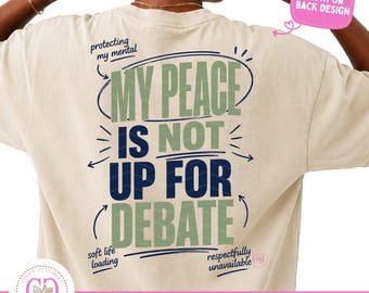 My Peace Is Not Up For Debate PNG, Positive Affirmation, Self-Love Quote (Digital Download)