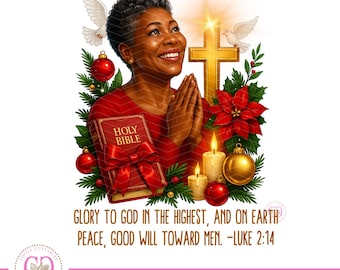 May include: Digital graphic featuring a woman with hands clasped in prayer, a gold cross, doves, and Christmas ornaments. A red Bible with a bow is in the foreground. The text reads "Glory to God in the Highest, and on Earth Peace, Good Will Toward Men. -Luke 2:14."