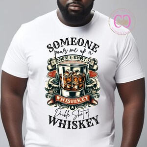 Pour Me up A Double Shot of Whiskey Digital PNG File Whiskey Tshirt
