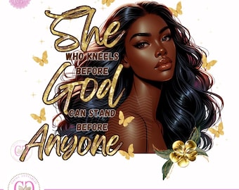 She Who Kneels Before God png Black Woman png, Religious Png, Black Christian png, Bible Quote Png Inspirational Black Girl Digital Download