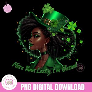 More than Lucky, I&#39;m Blessed St. Patricks Day Png,Lucky Mama Png, Happy St Patrick&#39;s Day,Shamrocks Png,Sublimation, Black St.Patrick&#39;s Day
