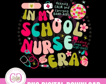 In My School Nurse Era Digital PNG File | School Nurse PNG | School Nurse T-shirt Design PNG Digital File