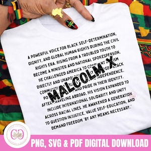 May include: White t-shirt featuring the name "Malcolm X" in bold black letters. The shirt includes a quote about self-determination, human rights, and freedom. The bottom of the shirt has the text "PNG, SVG & PDF DIGITAL DOWNLOAD".