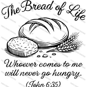 May include: Black and white line art illustration featuring two loaves of bread, wheat stalks, and the text "The Bread of Life" and "Whoever comes to me will never go hungry. (John 6:35)".