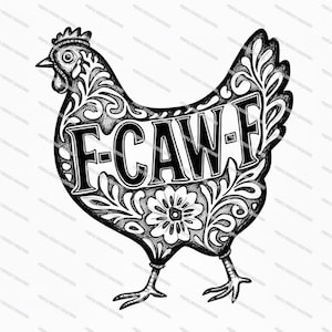 Funny, Floral, Chicken, F-Caw-F, SVG PNG, Laser Cutting Engraving (Digital Download)