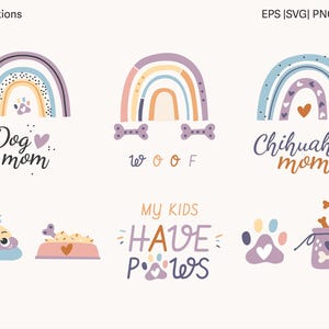 May include: A collection of eight whimsical illustrations featuring rainbows, dog bones, paw prints, and text. The phrases "Dog mom," "Woof," "Chihuahua mom," and "My kids have paws" are included. The color palette includes pastel shades of purple, blue, orange, and pink.