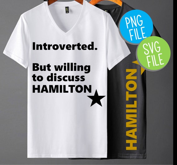 Download Hamilton Introverted But Willing To Discuss Svg Png Etsy