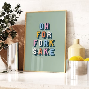 Oh For Fork Sake Print, Kitchen Prints, Kitchen Quote Print, Fun Typography Art, Dining Room, Tea Coffee, Food Prints Cafe, A5 8x10 A4 A3 A2